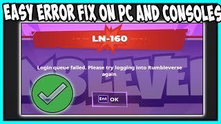 HOW TO FIX LOGIN QUEUE FAILED PLEASE TRY LOGGING INTO RUMBLEVERSE AGAIN LN-160 ERROR CODE