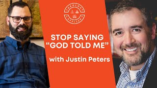 Stop Saying “God Told Me”