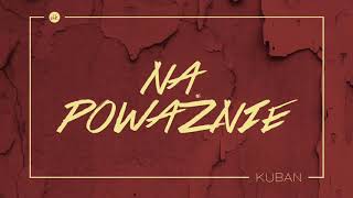 Kuban Na Poważnie Reupload