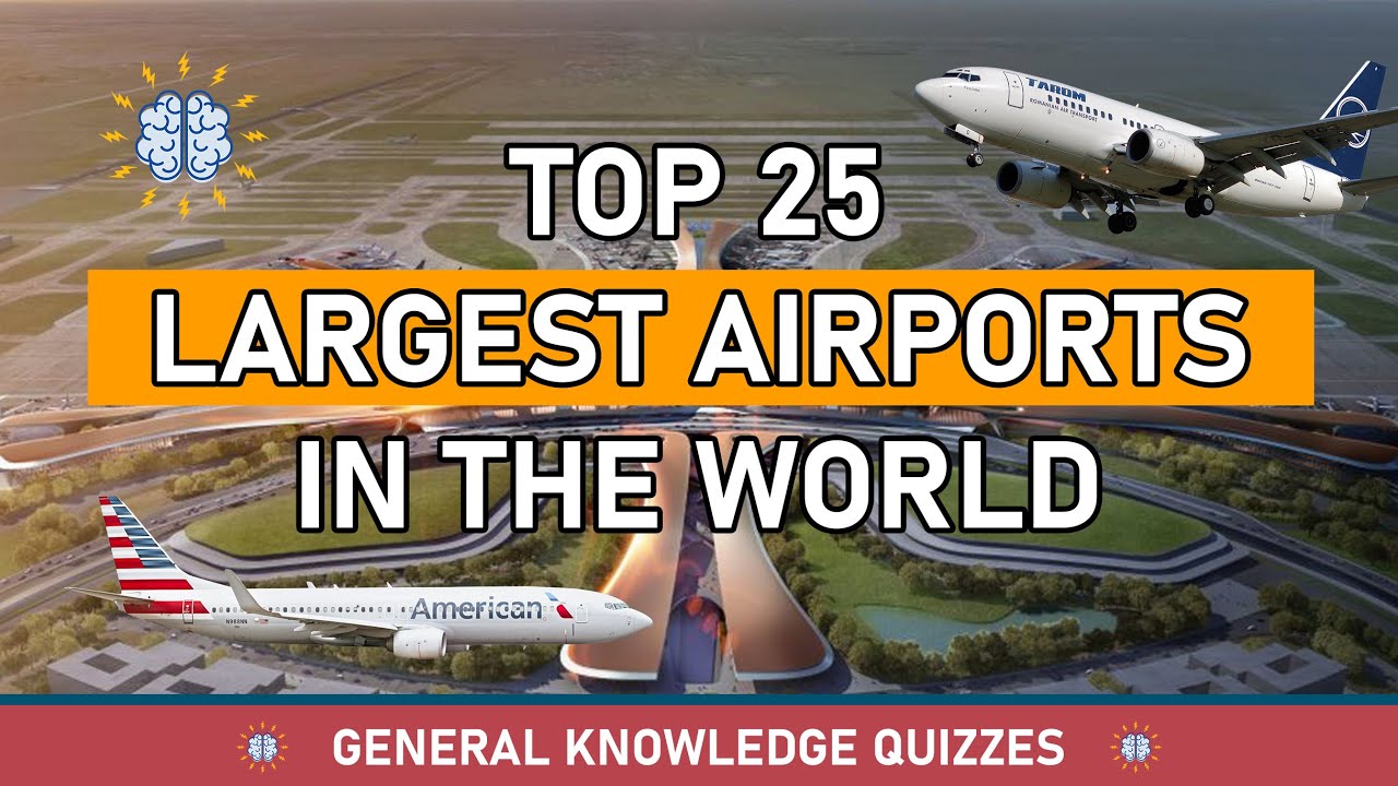Top 25 Largest Airports in the World by Area | General Knowledge Facts ...