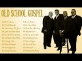 200 greaest old school gospel song of all time  best old fashioned black gospel music