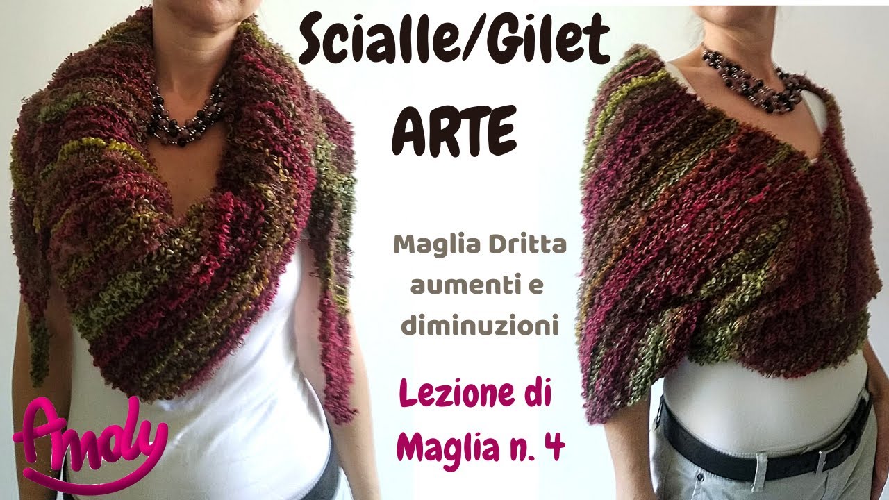 TUTORIAL Scuola di Maglia n. 4 - Scialle Gilet ARTE  Dritto aumenti e diminuzioni Andy Handmade
