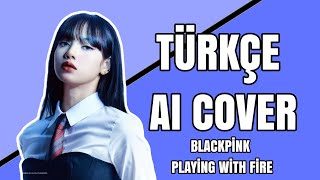 BLACKPINK- Playing With Fire Türkçe Aİ Cover Resimi