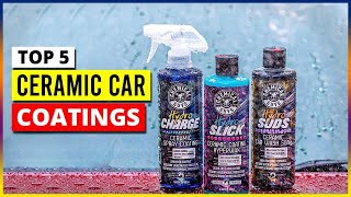 Top 5 Best Ceramic Car Coatings in 2026