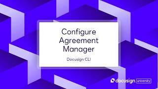 Docusign CLI: Configure Agreement Manager