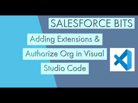 VS Studio Code- Adding Extension & Authorize Org