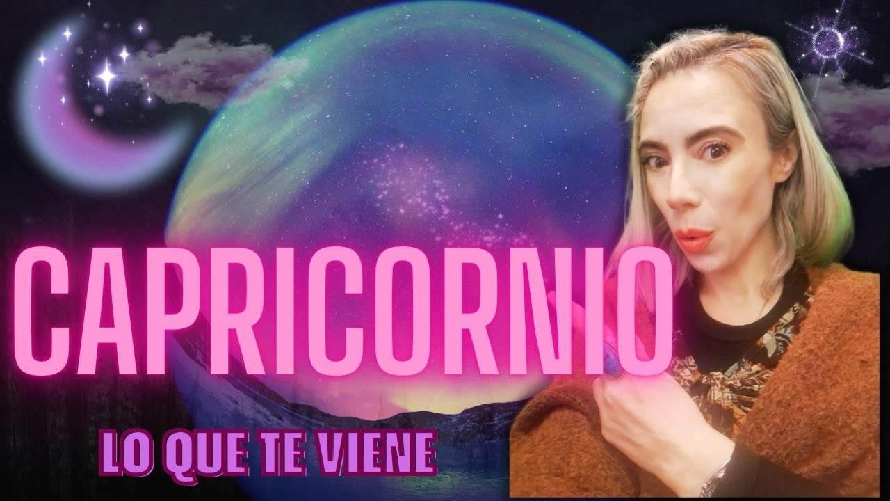 CAPRICORNIO LO QUE TE VIENE - YouTube