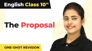 The Proposal - One Shot Revision | Class 10 English First Flight Chapter 11 (2022-23)