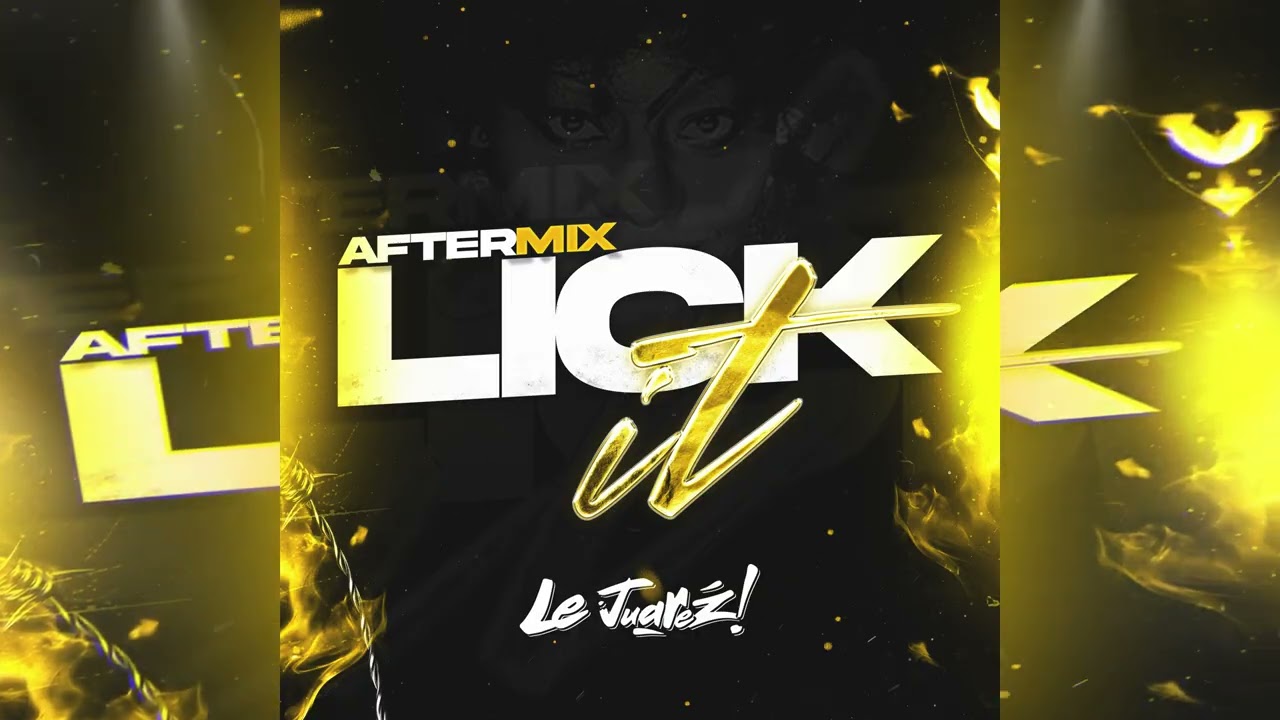 Le Juarez - Lick It (AfterMix)