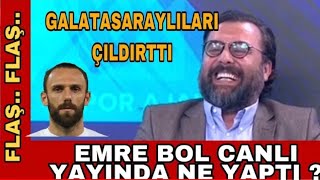 Galatasaraylilari Çildirtti ? Emre Bol Canli Yayinda Neler Yapti?