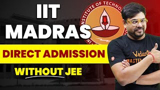 IIT Without JEE | IIT Madras - BSc in Computer Science and Data Analytics | Complete Details