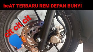 Penyebab rem depan beat bunyi - rem depan beat terbaru 2021 bunyi cit cit