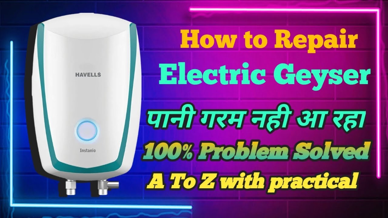 Geyser repair kese kare गीजर रिपेयर केसे करें electrical Geyser