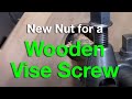 New nut for wooden vise screw with jon siegel