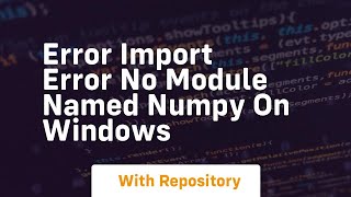 error import error no module named numpy on windows