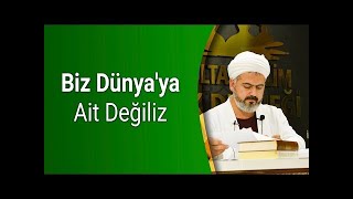 Muhammed Fatih Ustaosmanoğlu Hoca Biz Dünyaya Ait Değiliz