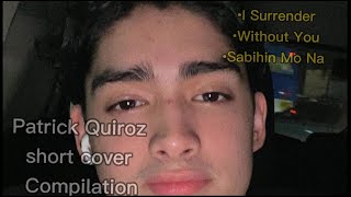 | I Surrender, Without You, Sabihin Mo Na | short cover by Patrick Quiroz | TikTok Compilation |