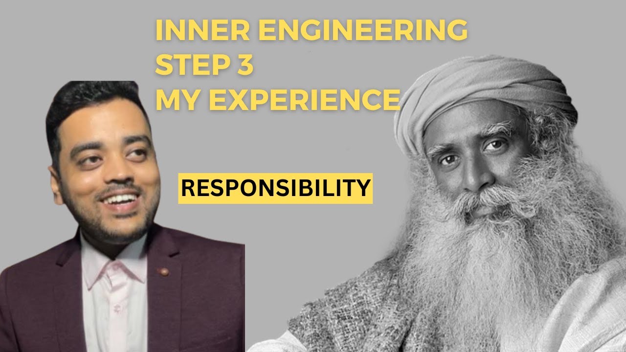 Inner Engineering Step 3 | Responsibility = Ability to Respond | My Experience