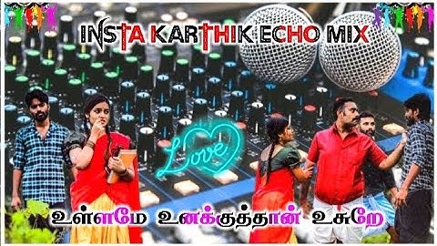 💥ullame unakkuththan usurey song 🎧bass boosted 💥 insta Karthik echo mix