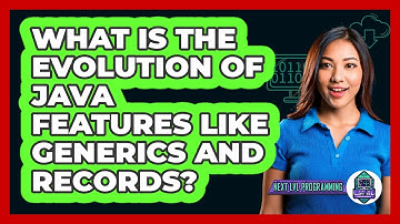 What Is The Evolution Of Java Features Like Generics And Records? - Next LVL Programming