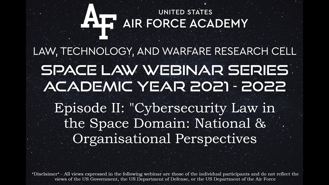 LTWRC Space Law Webinar S02E02 - "Cybersecurity in the Space Domain" (Dr. P.J. Blount, July 2021)