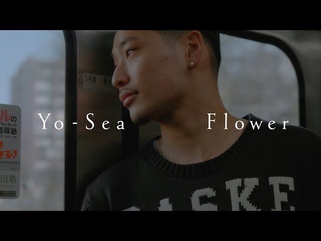 Yo-Sea - Flower【Official Video】 class=