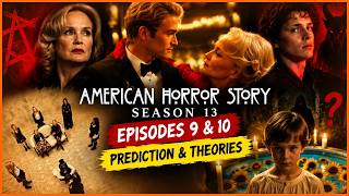 Details American Horror Story Season 13 Episode 9 & 10 Prediction & Theories Explored | Guide