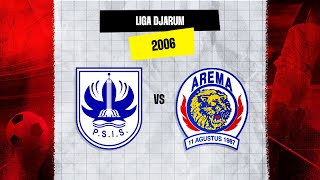 LIVE STREAMING PSIS VS AREMA | Liga Djarum 2006 | L-Klasiko