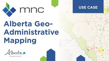 Alberta Geo-Administrative Mapping | MNC Use Case