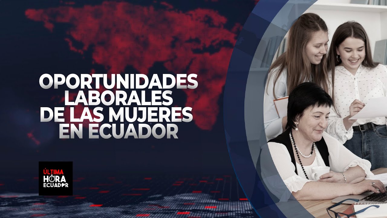 IPSOS: El 52% de mujeres en Ecuador cree tener las mismas oportunidades ...