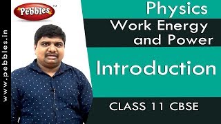 Introduction : Work Energy and Power | Physics | Class 11 | CBSE