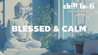 BLESSED & CALM | Blessing Lofi for Inner Wealth | Wish Jewel Dharani x21 (Sutra Bar)