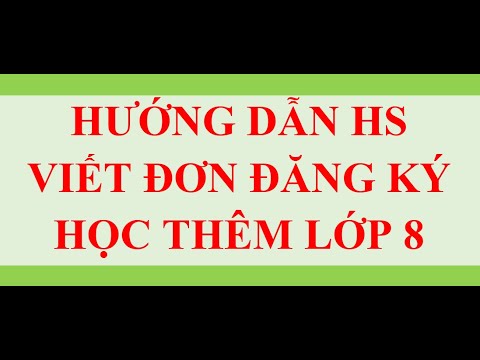 Hướng dẫn học sinh viết đơn đăng ký học thêm  lớp 8 - youtube