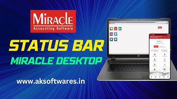 Learn about STATUSBAR of Miracle Desktop In Miracle Accounting Software | AK Softwares Ahmedabad
