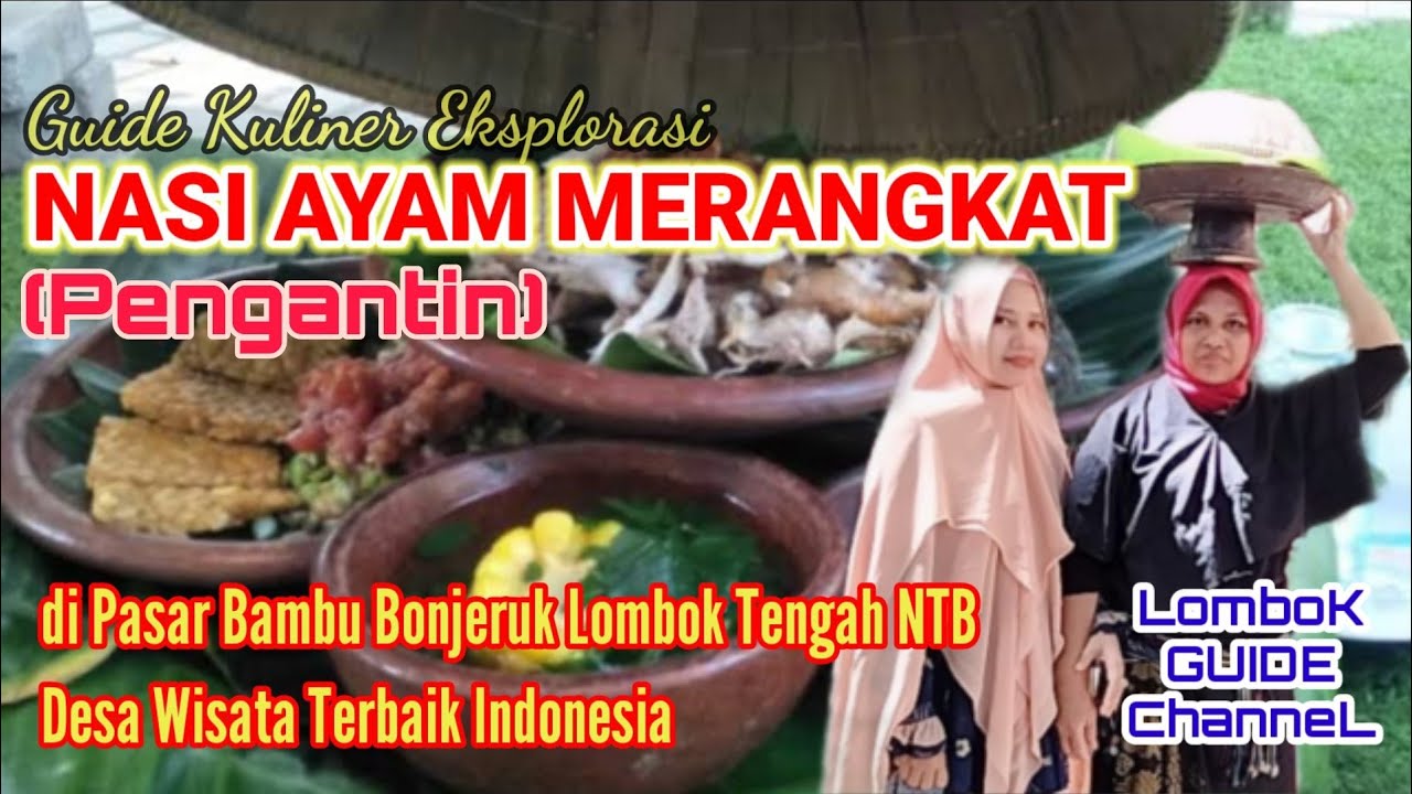 Guide Wisata Kuliner Nasi Ayam Pengantin (Merangkat) Pasar Bambu Bonjeruk, Lombok, Indonesia