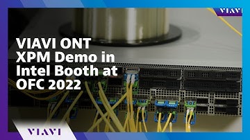 VIAVI ONT XPM Demo in Intel Booth at OFC 2022