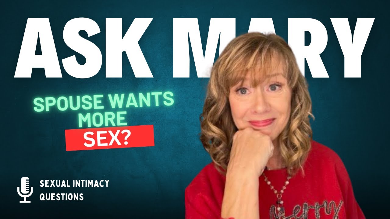 How Do I Get My Spouse to Want More Sex? Ask Mary