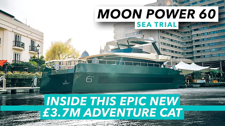 Inside an epic new £3.7m adventure cat | Moon Power 60 sea trial | Essex-London test drive | MBY