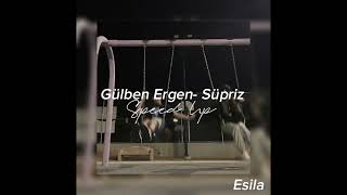 Gülben Ergen- Süpriz (Speed Up ) /Esila