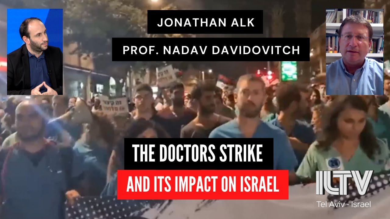 The doctors strike and its impact on Israel - Jonathan Alk & Prof. Nadav Davidovitch