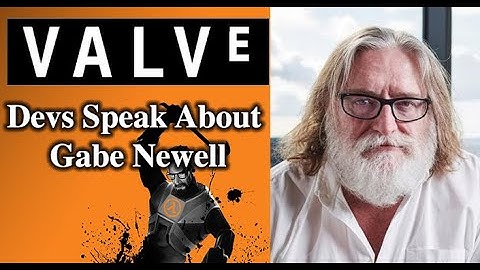 Valve Devs Speak About Gabe Newell