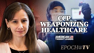 How the CCP Weaponizes Global Healthcare as a Tool of Influence—Cleo Paskal | CLIP