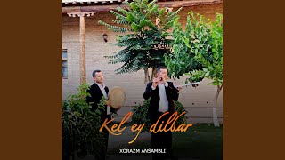 Kel ey dilbar (Instrumental) - XORAZM ansambli