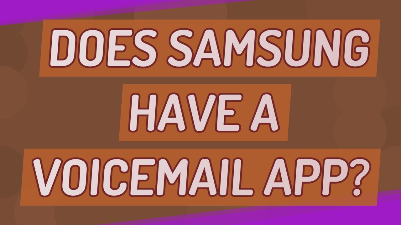 Does Samsung Have A Voicemail App YouTube