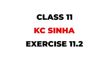 KC SINHA Class 11 Math Solution Exercise 11.2 Questions