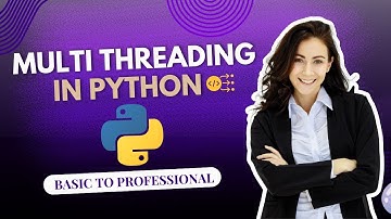 Python Multi Threading: Tips and Tricks | Top Secrets for Mastering Multi Threading in Python