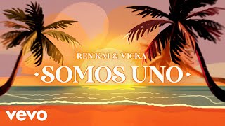 Ren Kai, Vicka - Somos Uno (Lyric Video)