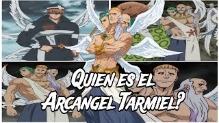 Quien Es El Arcangel Tarmiel? Nanatsu No Taizai