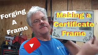 Forging a Picture/Certificate Frame : Part 1