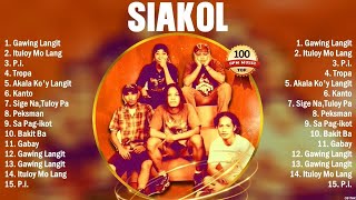 Siakol Greatest Hits Album Ever ~  The Best Playlist Of All Time